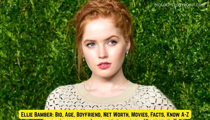 Ellie Bamber: Bio, Age, Boyfriend, Net Worth, Movies, Facts, Know A-Z