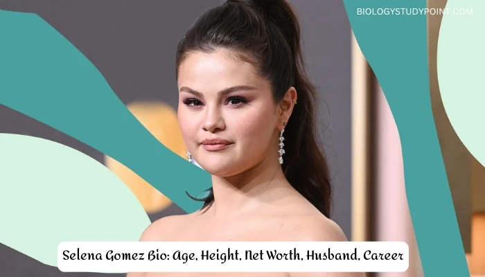 Selena Gomez Bio: Age, Height, Net Worth, Husband, Career